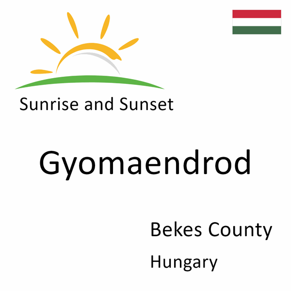 Sunrise and sunset times for Gyomaendrod, Bekes County, Hungary