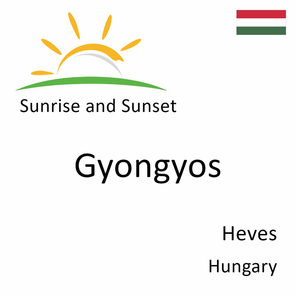 Sunrise and sunset times for Gyongyos, Heves, Hungary