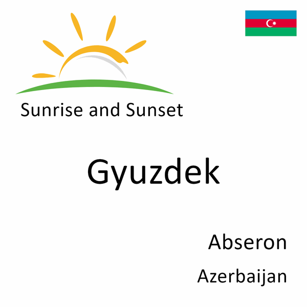 Sunrise and sunset times for Gyuzdek, Abseron, Azerbaijan