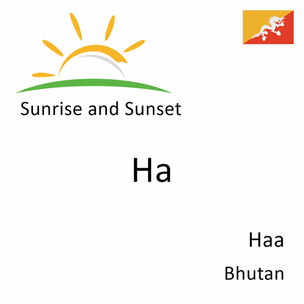 Sunrise and sunset times for Ha, Haa, Bhutan