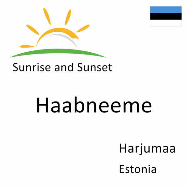 Sunrise and sunset times for Haabneeme, Harjumaa, Estonia