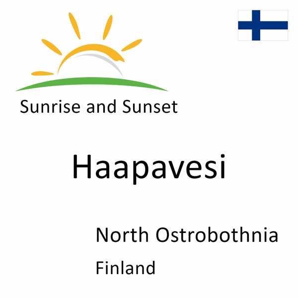 Sunrise and sunset times for Haapavesi, North Ostrobothnia, Finland