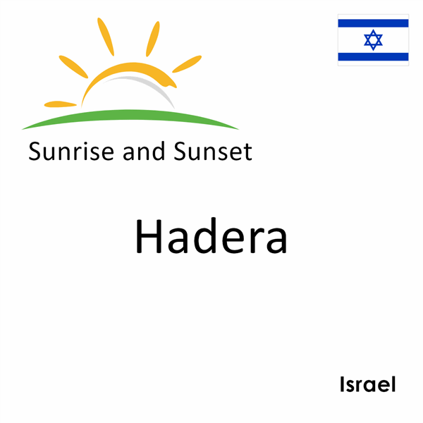 Sunrise and sunset times for Hadera, Israel