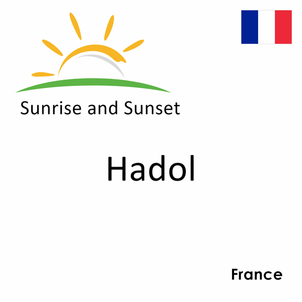 Sunrise and sunset times for Hadol, France