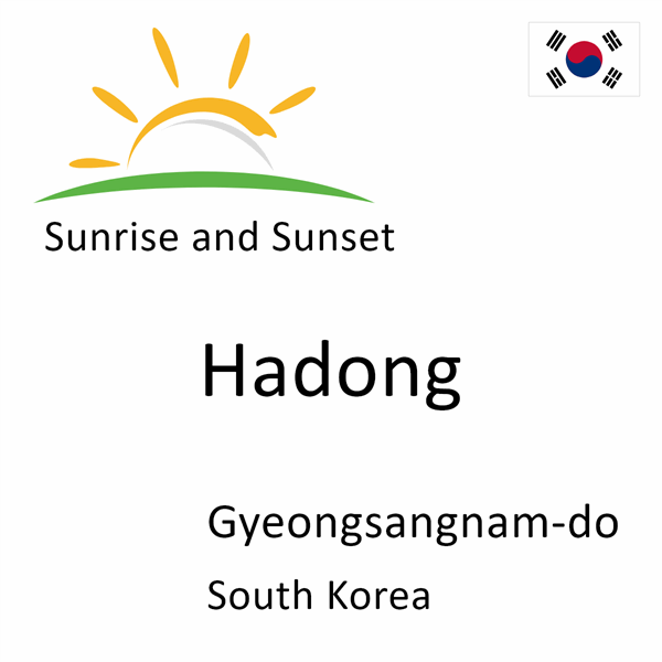 Sunrise and sunset times for Hadong, Gyeongsangnam-do, South Korea