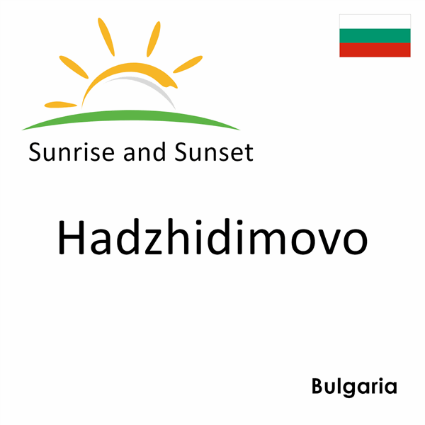 Sunrise and sunset times for Hadzhidimovo, Bulgaria