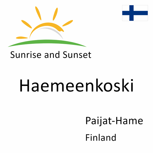 Sunrise and sunset times for Haemeenkoski, Paijat-Hame, Finland