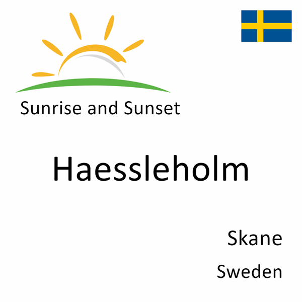 Sunrise and sunset times for Haessleholm, Skane, Sweden