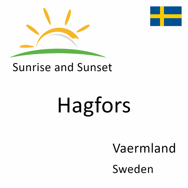 Sunrise and sunset times for Hagfors, Vaermland, Sweden