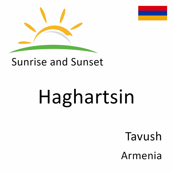 Sunrise and sunset times for Haghartsin, Tavush, Armenia