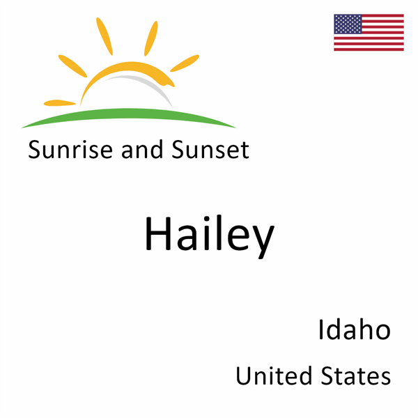 Sunrise and sunset times for Hailey, Idaho, United States