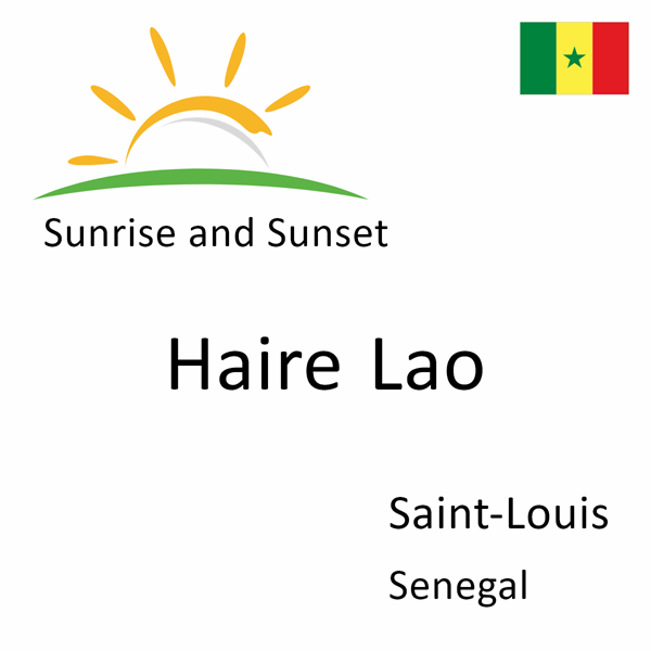 Sunrise and sunset times for Haire Lao, Saint-Louis, Senegal