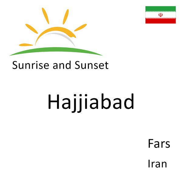 Sunrise and sunset times for Hajjiabad, Fars, Iran