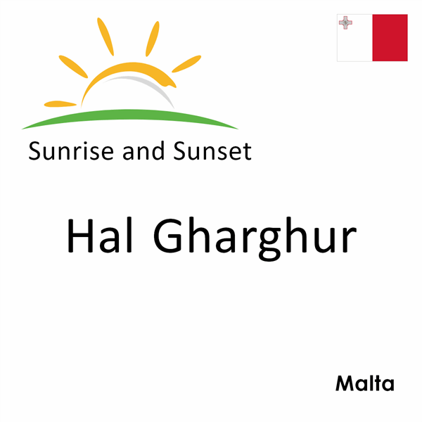 Sunrise and sunset times for Hal Gharghur, Malta