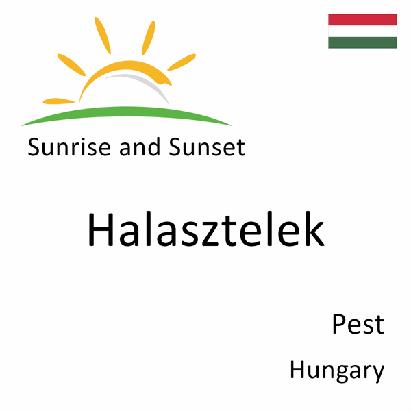 Sunrise and sunset times for Halasztelek, Pest, Hungary