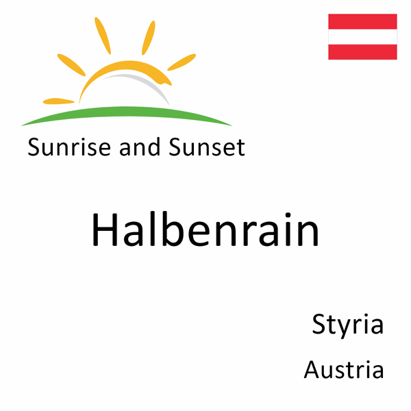 Sunrise and sunset times for Halbenrain, Styria, Austria