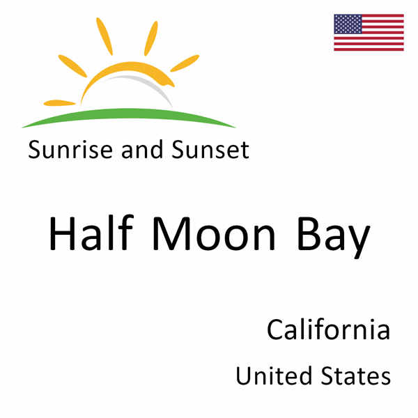 Sunrise and sunset times for Half Moon Bay, California, United States