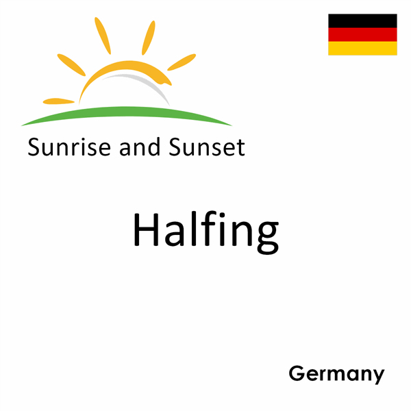 Sunrise and sunset times for Halfing, Germany