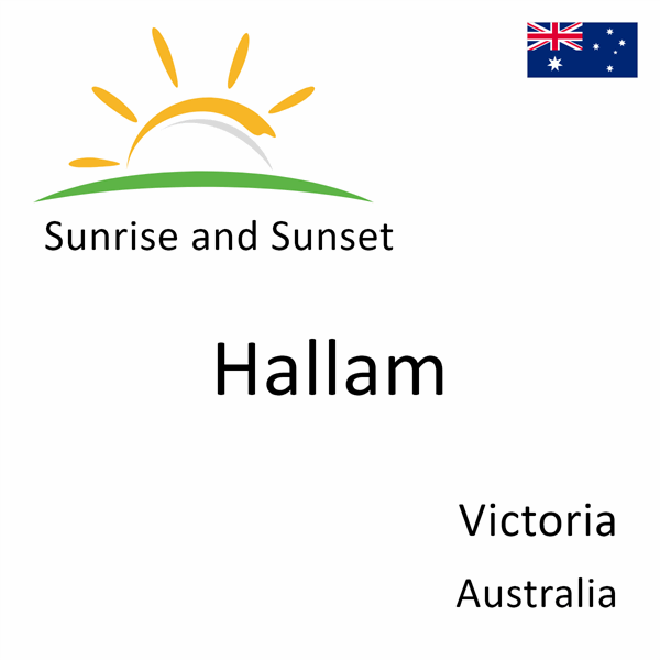 Sunrise and sunset times for Hallam, Victoria, Australia