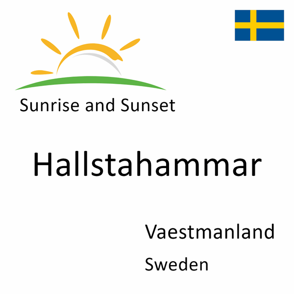 Sunrise and sunset times for Hallstahammar, Vaestmanland, Sweden
