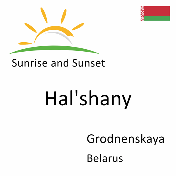 Sunrise and sunset times for Hal'shany, Grodnenskaya, Belarus
