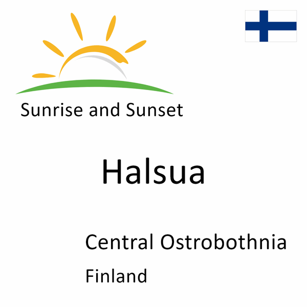 Sunrise and sunset times for Halsua, Central Ostrobothnia, Finland