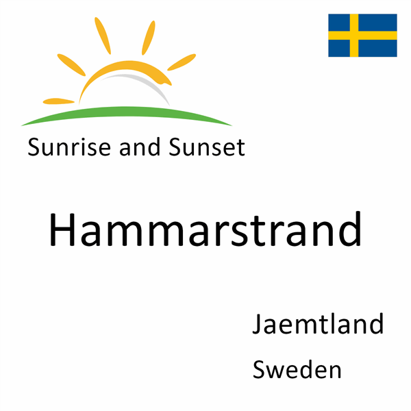 Sunrise and sunset times for Hammarstrand, Jaemtland, Sweden