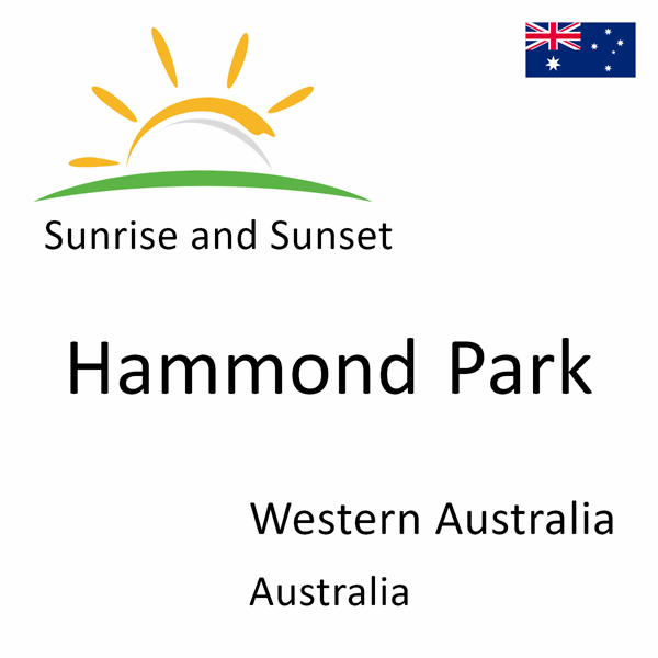 Sunrise and sunset times for Hammond Park, Western Australia, Australia