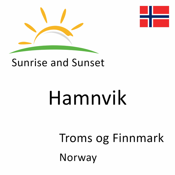 Sunrise and sunset times for Hamnvik, Troms og Finnmark, Norway