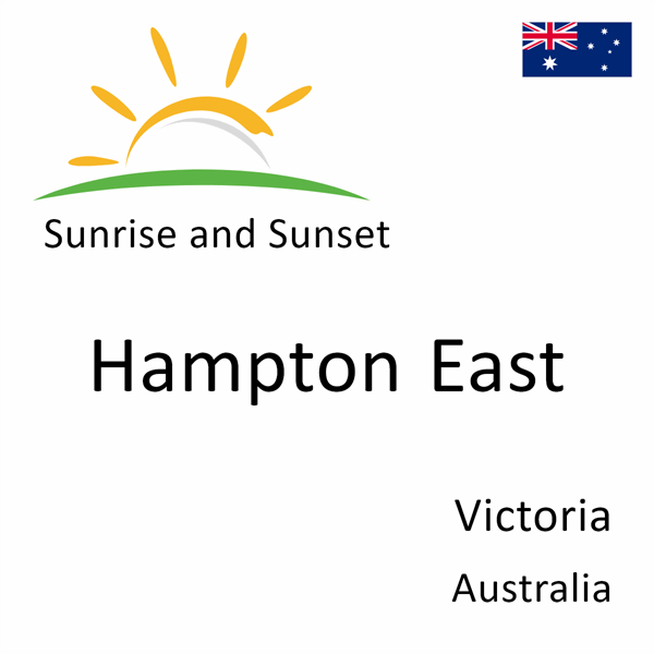 Sunrise and sunset times for Hampton East, Victoria, Australia