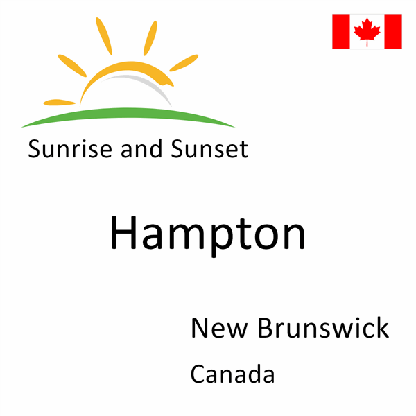Sunrise and sunset times for Hampton, New Brunswick, Canada