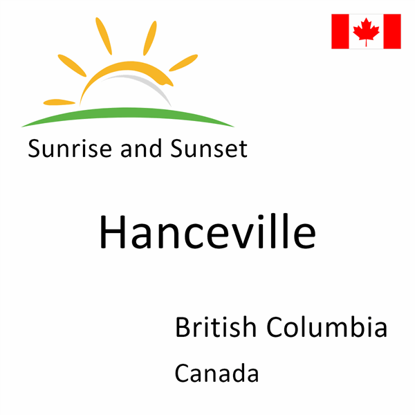Sunrise and sunset times for Hanceville, British Columbia, Canada