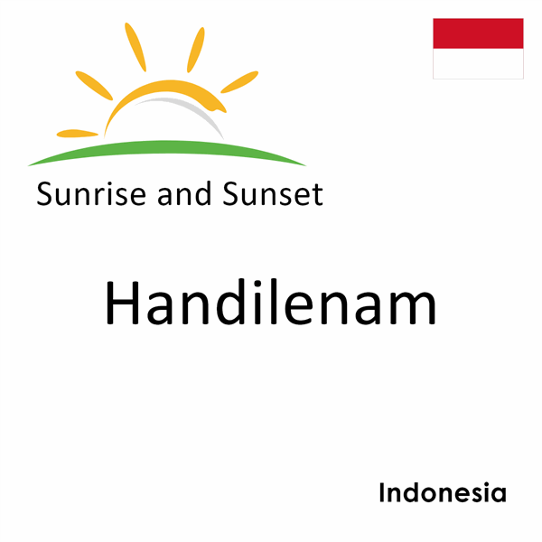 Sunrise and sunset times for Handilenam, Indonesia