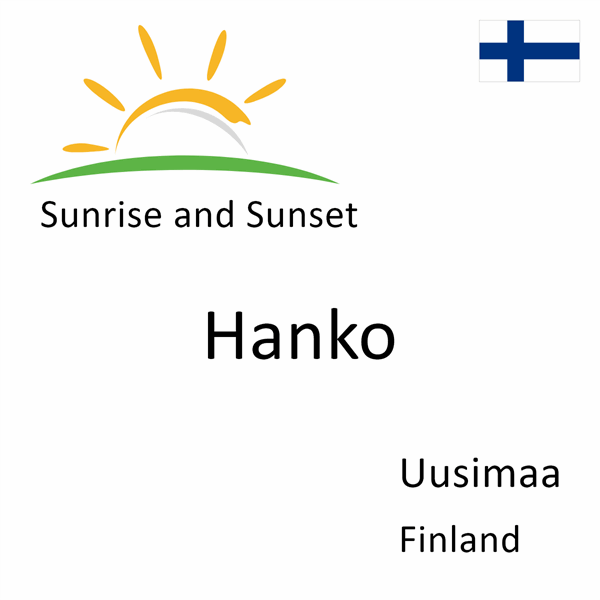 Sunrise and sunset times for Hanko, Uusimaa, Finland