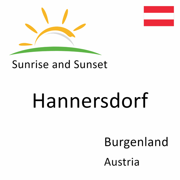 Sunrise and sunset times for Hannersdorf, Burgenland, Austria