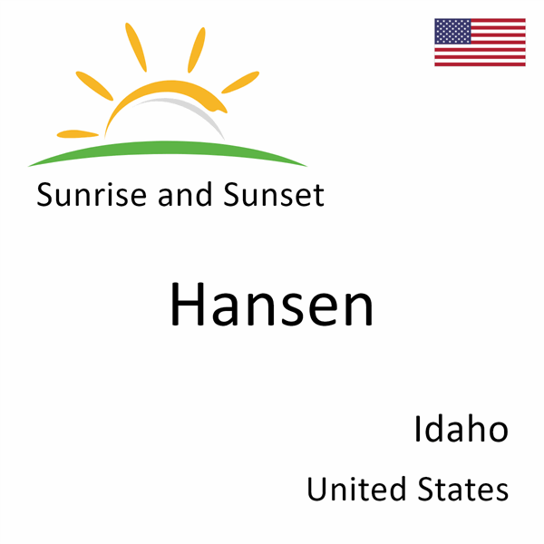 Sunrise and sunset times for Hansen, Idaho, United States