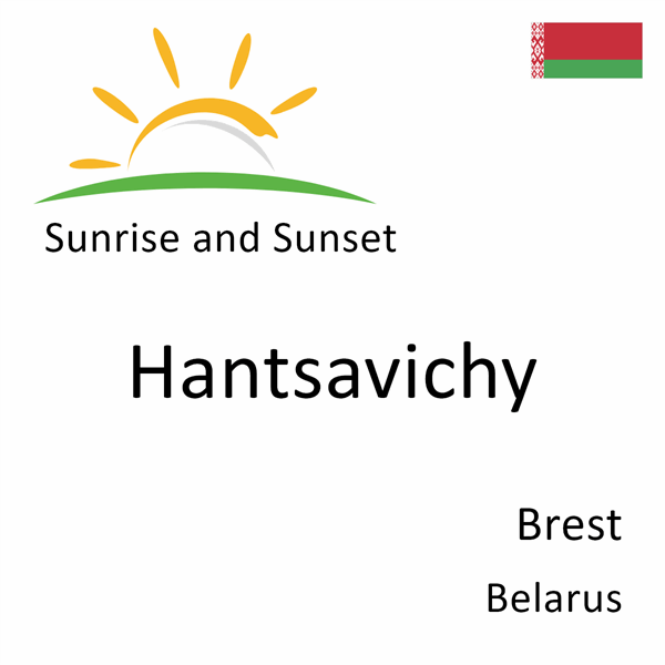 Sunrise and sunset times for Hantsavichy, Brest, Belarus