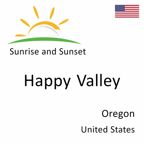 Sunrise and sunset times for Happy Valley, Oregon, United States