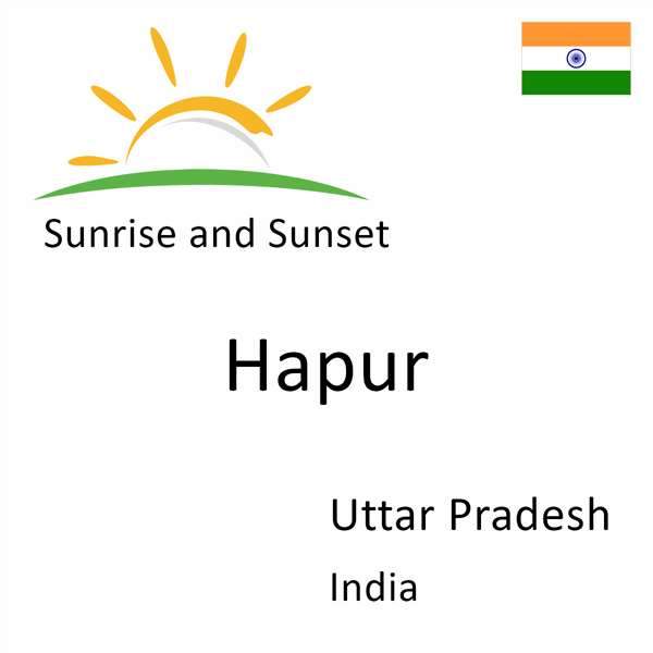 Sunrise and sunset times for Hapur, Uttar Pradesh, India