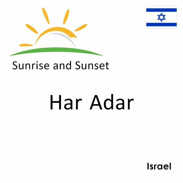 Sunrise and sunset times for Har Adar, Israel