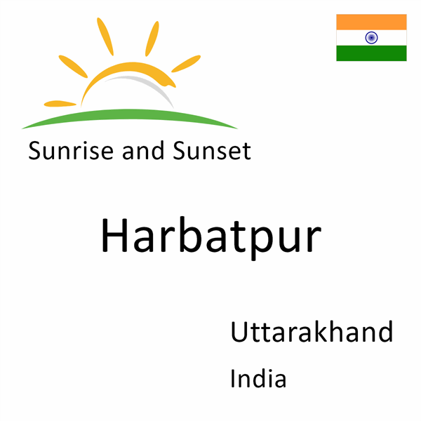 Sunrise and sunset times for Harbatpur, Uttarakhand, India