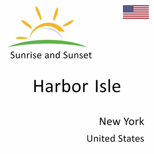 Sunrise and sunset times for Harbor Isle, New York, United States