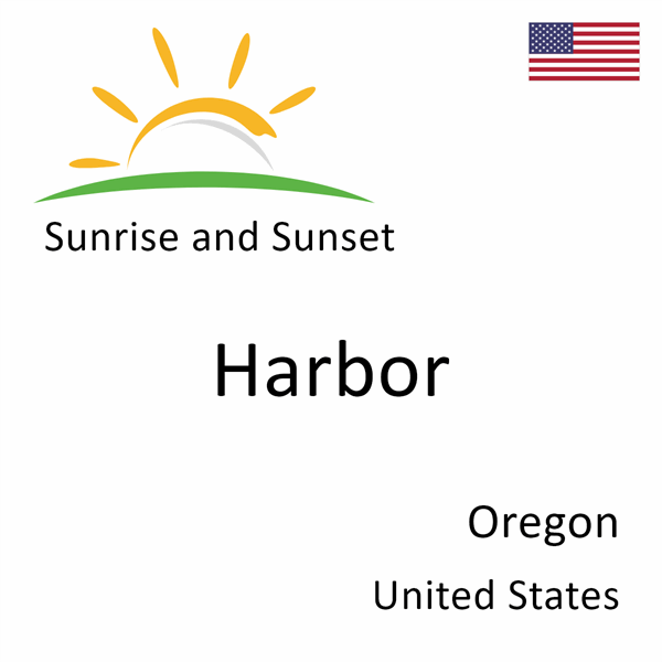 Sunrise and sunset times for Harbor, Oregon, United States