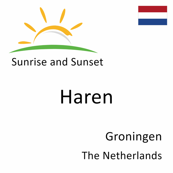 Sunrise and sunset times for Haren, Groningen, The Netherlands