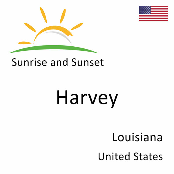 Sunrise and sunset times for Harvey, Louisiana, United States