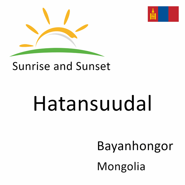 Sunrise and sunset times for Hatansuudal, Bayanhongor, Mongolia