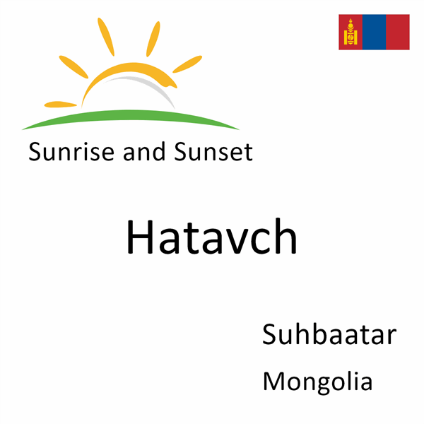 Sunrise and sunset times for Hatavch, Suhbaatar, Mongolia