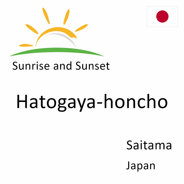 Sunrise and sunset times for Hatogaya-honcho, Saitama, Japan