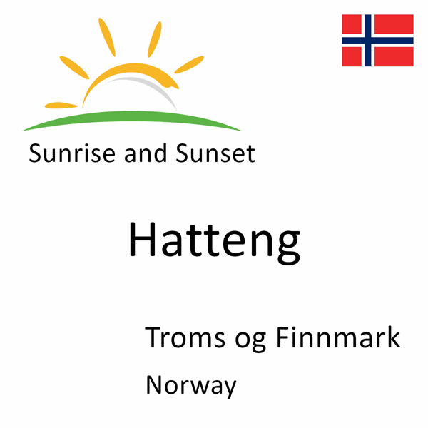Sunrise and sunset times for Hatteng, Troms og Finnmark, Norway