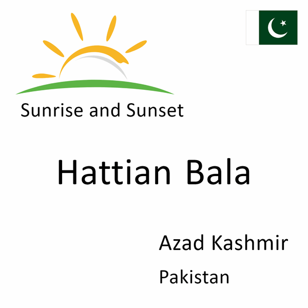 Sunrise and sunset times for Hattian Bala, Azad Kashmir, Pakistan
